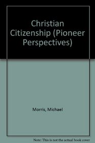 Christian Citizenship (Pioneer Perspectives)