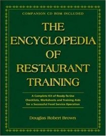 The Encyclopedia Of Restaurant Training: A Complete Ready-to-Use Training Program for All Positions in the Food Service Industry