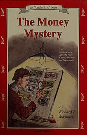 The Money Mystery: The Hidden Force Affecting Your Career, Business and Investments (Maybury, Rick.)