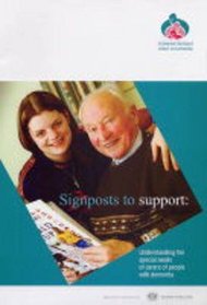 Signposts to Support: Understanding the Special Needs of Carers of People with Dementia
