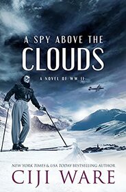 A Spy Above the Clouds: A Novel of WW II (American Spy Sisters)
