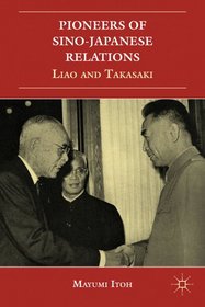 Pioneers of Sino-Japanese Relations: Liao and Takasaki