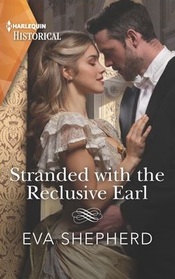 Stranded with the Reclusive Earl (Young Victorian Ladies, Bk 2) (Harlequin Historical, No 1602)