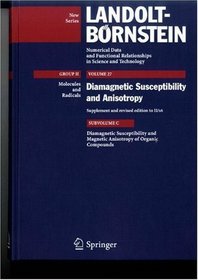 Diamagnetic Susceptibility and Anisotropy of Organic Compounds (Landolt-Brnstein: Numerical Data and Functional Relationships in Science and Technology - New Series / Molecules and Radicals)