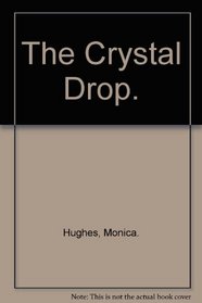 The Crystal Drop.