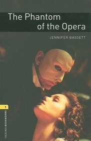 The Oxford Bookworms Library: The Phantom of the Opera Level 1 (Oxford Bookworms, Level 1)