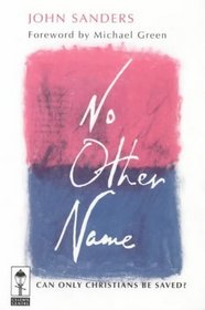No Other Name: Can Only Christians Be Saved? (Gospel and Culture Series)