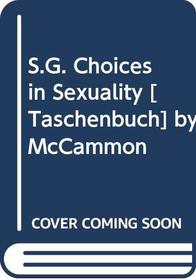 S.G. Choices in Sexuality