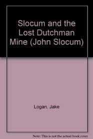 Slocum and the Lost Dutchman Mine (John Slocum, No 61)