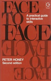 Face to Face: A Practical Guide to Interactive Skills