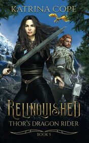 Relinquished: Book 5 (Thor's Dragon Rider)