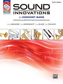 Sound Innovations for Concert Band, Bk 2: A Revolutionary Method for Early-Intermediate Musicians (Flute) (Book, CD & DVD)