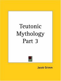 Teutonic Mythology, Part 3