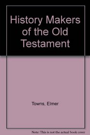 History Makers of the Old Testament