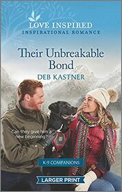 Their Unbreakable Bond (K-9 Companions, Bk 1) (Love Inspired, No 1401) (Larger Print)