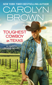 Toughest Cowboy in Texas (Happy, Texas, Bk 1)