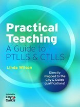 Practical Teaching: A Guide to PTLLS and CTLLS