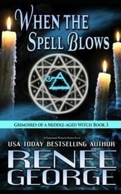 When the Spell Blows: A Paranormal Women's Fiction Novel