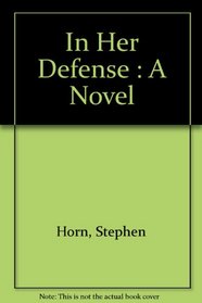 In Her Defense : A Novel