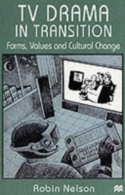 TV Drama in Transition : Forms, Values and Cultural Change