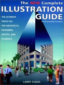 The New Complete Illustration Guide : The Ultimate Trace File for Architects, Designers, Artists, and Students