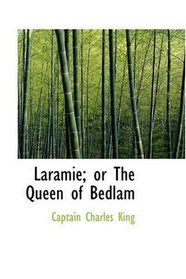 Laramie; or The Queen of Bedlam