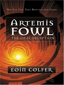 Artemis Fowl: the Opal Deception (Thorndike Press Large Print Literacy Bridge Series)