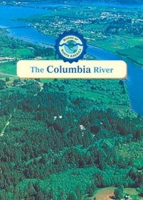 The Columbia River (Rivers of North America)