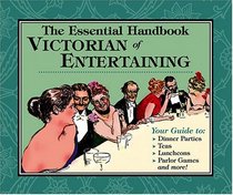 The Essential Handbook of Victorian Entertaining