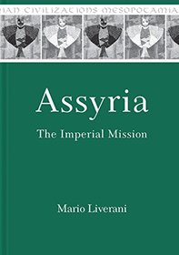 Assyria: The Imperial Mission (Mesopotamian Civilizations)