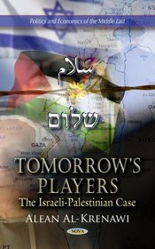 Tomorrow's Players: The Israeli-Palestinian Case (Politics and Economics of the Middle East: Safety and Risk in Society)