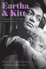 Eartha & Kitt: A Daughter's Love Story in Black and White