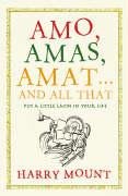 Amo, Amas, Amat-- And All That: How to Become a Latin Lover