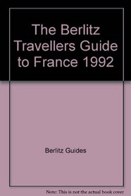 The Berlitz Travellers Guide to France 1992