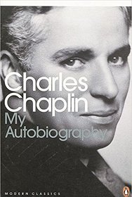 Charles Chaplin: My Autobiography: My Autobiography