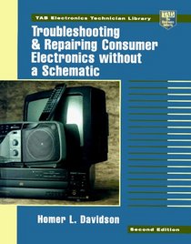 Troubleshooting and Repairing Consumer Electronics Without a Schematic