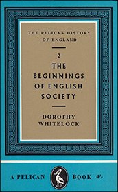 The Beginnings of English Society (Hist of England, Penguin)