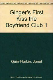 Ginger's First Kiss:the Boyfriend Club 1