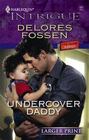 Undercover Daddy (Five-Alarm Babies, Bk 1) (Harlequin Intrigue, No 990) (Larger Print)