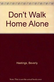 Don't Walk Home Alone