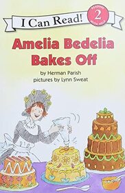 Amelia Bedelia Bakes Off (I Can Read Book 2)