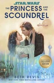 The Princess and the Scoundrel (B&N Exclusive Edition) (Star Wars)