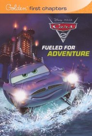 Fueled For Adventure (Turtleback School & Library Binding Edition) (Cars 2 (Pb))