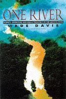 One River: Science, Adventure and Hallucinogenics in the Amazon Basin