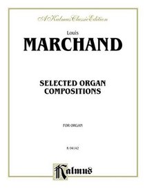 Selected Organ Compositions (Kalmus Edition)