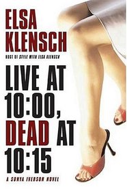 Live at 10:00, Dead at 10:15 : A Sonya Iverson Novel