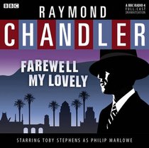 Farewell My Lovely: A BBC Full-Cast Radio Drama (Classic Chandler)