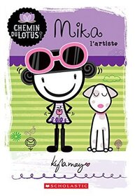 Mika l'artiste (Mika: My New Life) (Lotus Lane, Bk 4) (French Edition)