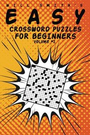 Will Smith Easy Crossword Puzzles For Beginners - Volume 2 (The Lite  & Unique Jumbo Crossword Puzzle Series )