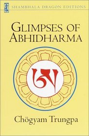 Glimpses of Abhidharma : From a Seminar on Buddhist Psychology